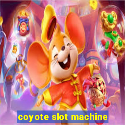 coyote slot machine